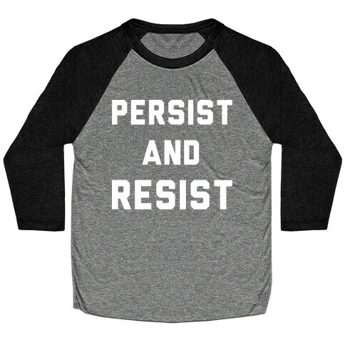 Persist and Resist White Print Baseball Tee