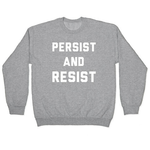 Persist and Resist White Print Pullover