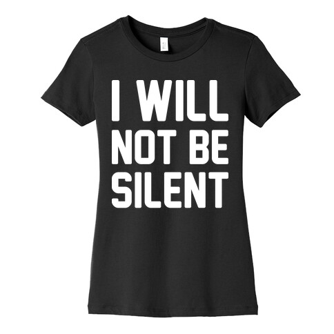 I Will Not Be Silent Womens T-Shirt