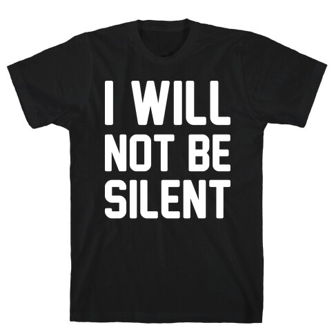 I Will Not Be Silent T-Shirt