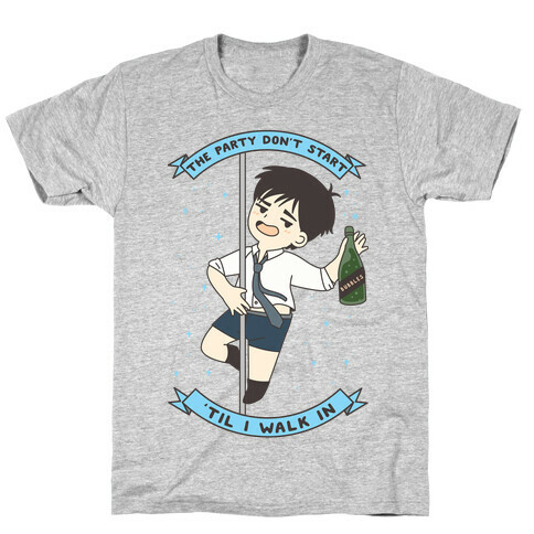 The Party Don't Start Yuri T-Shirt