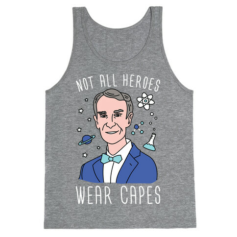 Not All Heroes Wear Capes - Bill Nye Tank Top