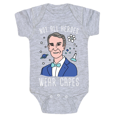Not All Heroes Wear Capes - Bill Nye Baby One-Piece