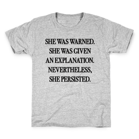 She Was Warned She Was Given An Explanation Nevertheless She Persisted Kids T-Shirt