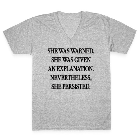 She Was Warned She Was Given An Explanation Nevertheless She Persisted V-Neck Tee Shirt