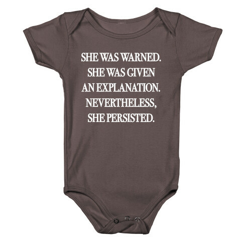 She Was Warned She Was Given An Explanation Nevertheless She Persisted Baby One-Piece