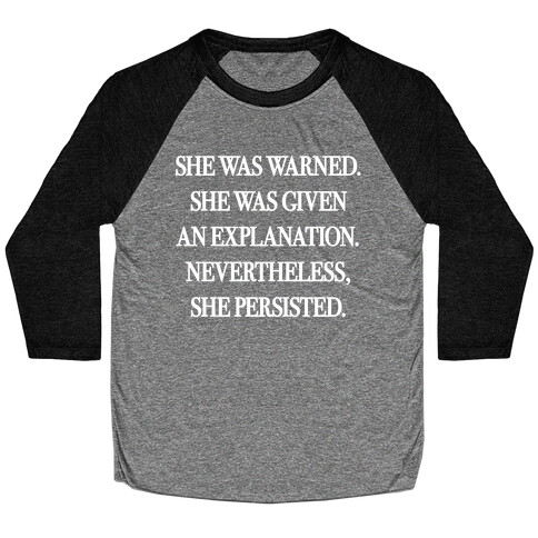 She Was Warned She Was Given An Explanation Nevertheless She Persisted Baseball Tee