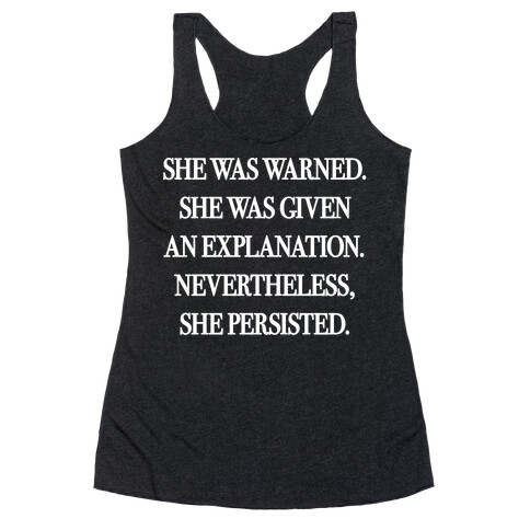 She Was Warned She Was Given An Explanation Nevertheless She Persisted Racerback Tank Top