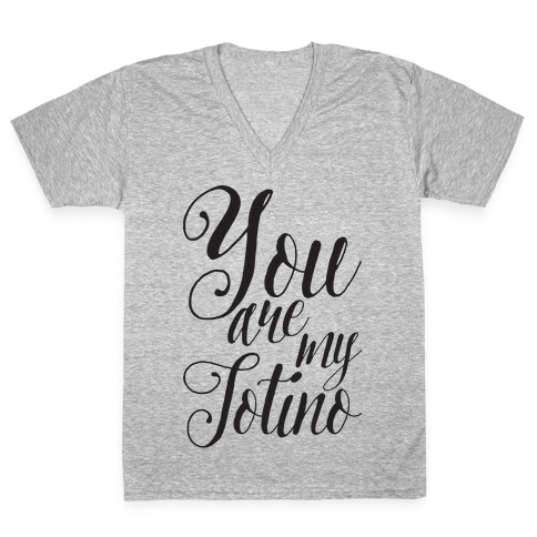 You Are My Totino V-Neck Tee Shirt