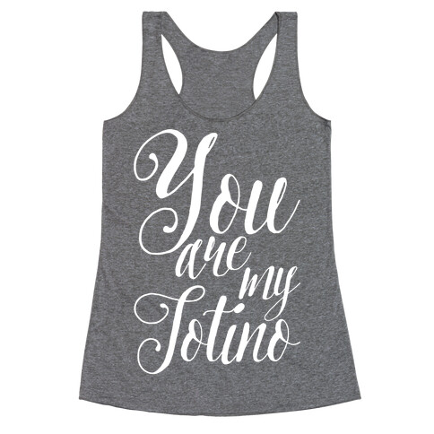 You Are My Totino Racerback Tank Top