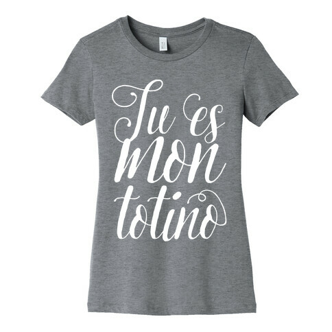 Tu Es Mon Totino Womens T-Shirt