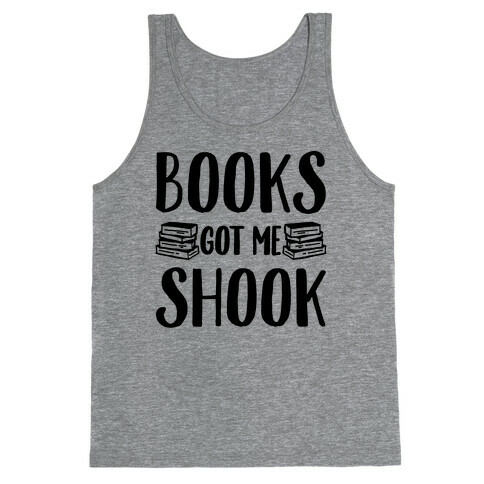 Books Got Me Shook Tank Top