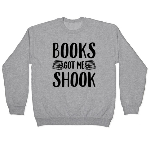 Books Got Me Shook Pullover