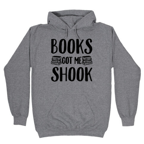 Books Got Me Shook Hooded Sweatshirt