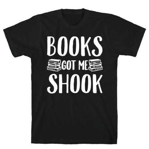 Books Got Me Shook White Print T-Shirt