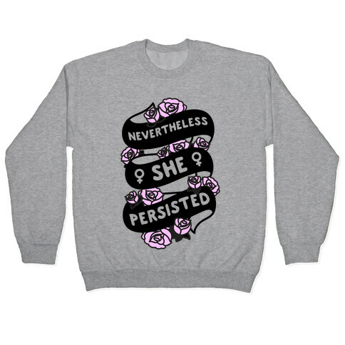 Nevertheless She Persisted (Feminist Ribbon) Pullover