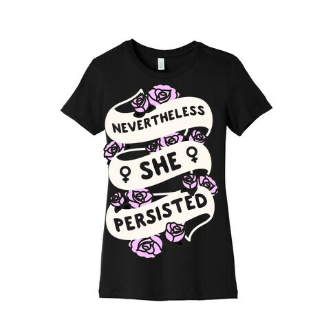 Nevertheless She Persisted (Feminist Ribbon) Womens T-Shirt