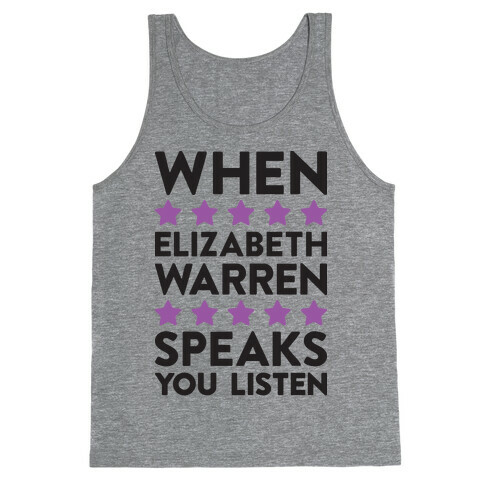 When Elizabeth Warren Speaks You Listen Tank Top