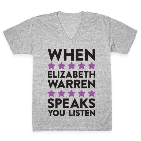 When Elizabeth Warren Speaks You Listen V-Neck Tee Shirt