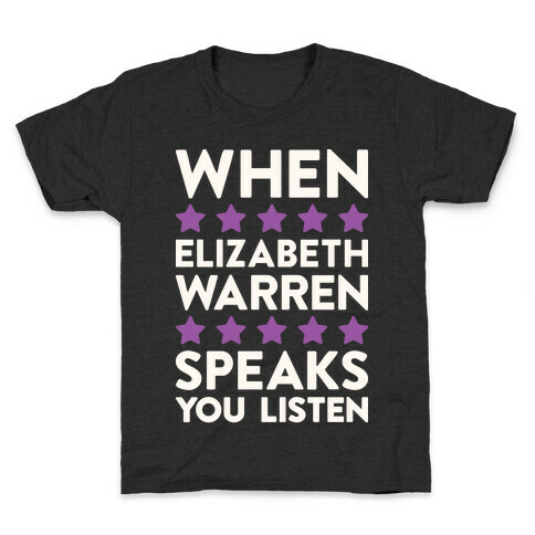 When Elizabeth Warren Speaks You Listen Kids T-Shirt