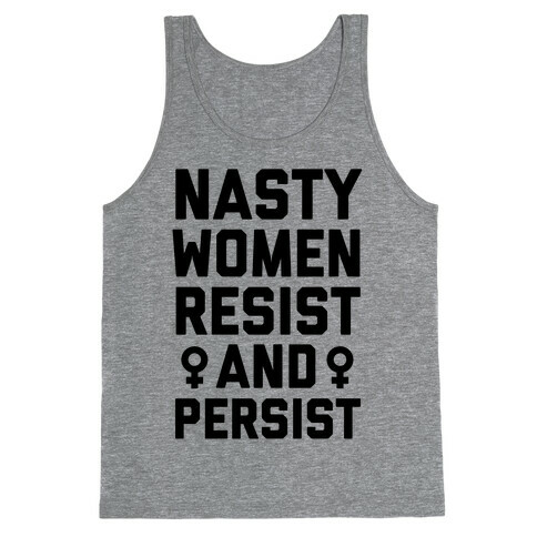 Nasty Women Persist and Resist Tank Top