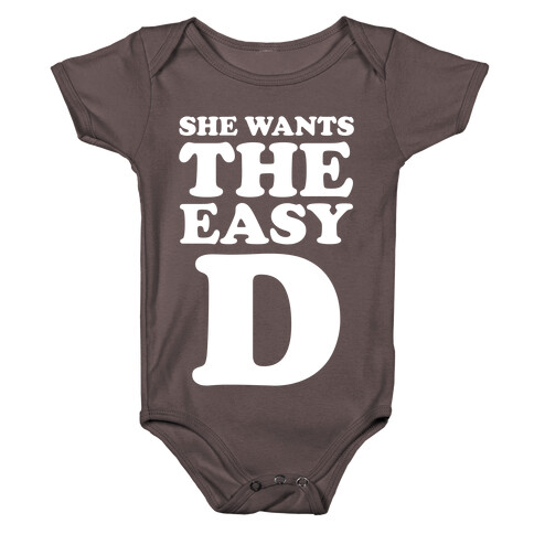 She Wants The Easy D Baby One-Piece