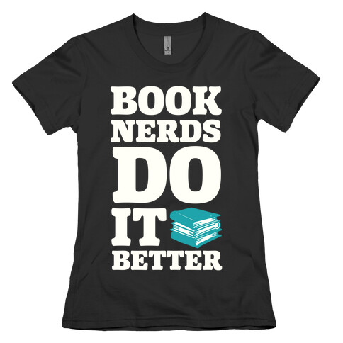 Book Nerds Do It Better Womens T-Shirt