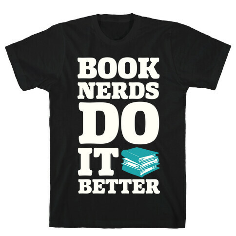 Book Nerds Do It Better T-Shirt