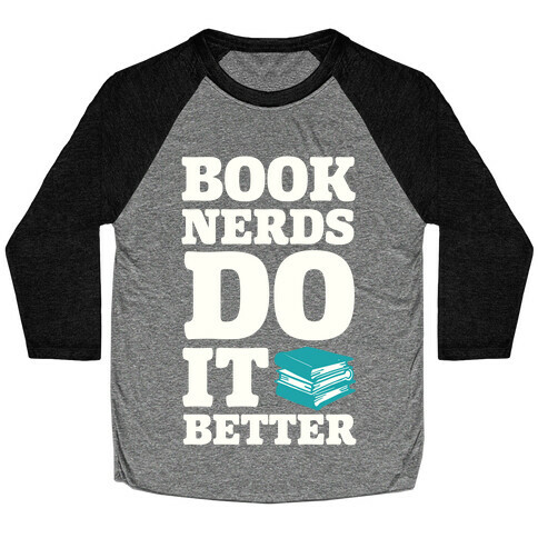 Book Nerds Do It Better Baseball Tee