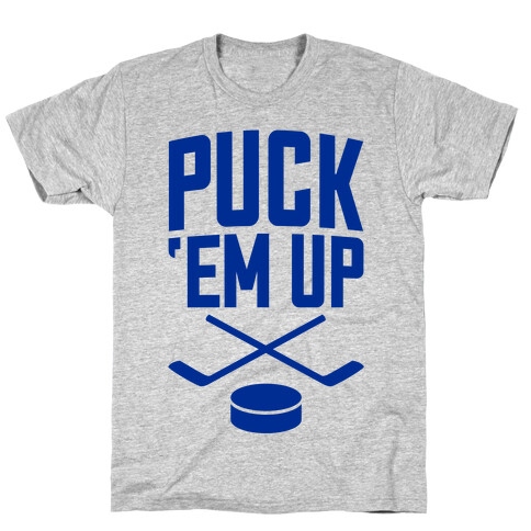 Puck 'Em Up T-Shirt