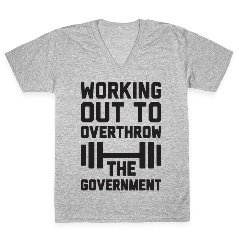 Working Out To Overthrow The Government V-Neck Tee Shirt