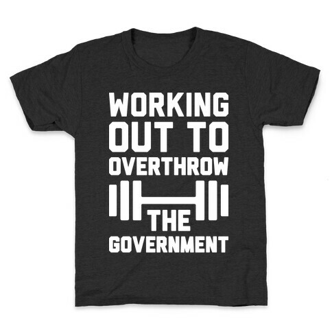 Working Out To Overthrow The Government Kids T-Shirt