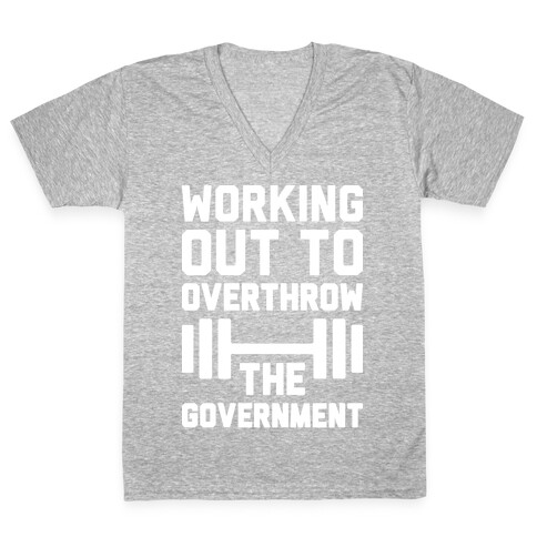 Working Out To Overthrow The Government V-Neck Tee Shirt