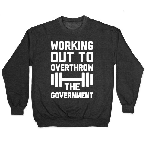 Working Out To Overthrow The Government Pullover
