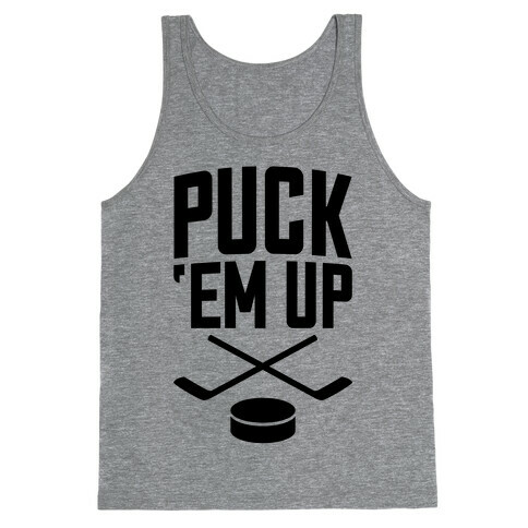 Puck 'Em Up Tank Top