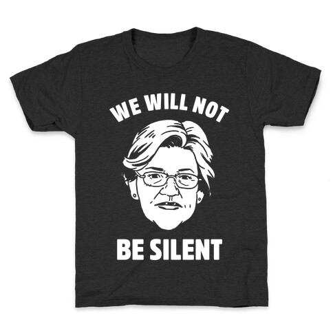 We Will Not Be Silent (Elizabeth Warren) Kids T-Shirt