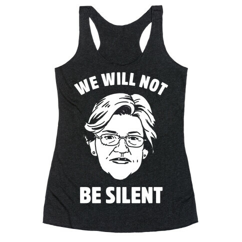 We Will Not Be Silent (Elizabeth Warren) Racerback Tank Top