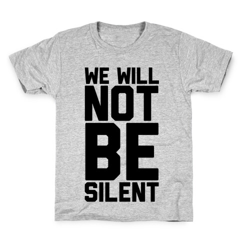 We Will Not Be Silent Kids T-Shirt