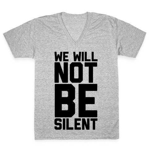 We Will Not Be Silent V-Neck Tee Shirt