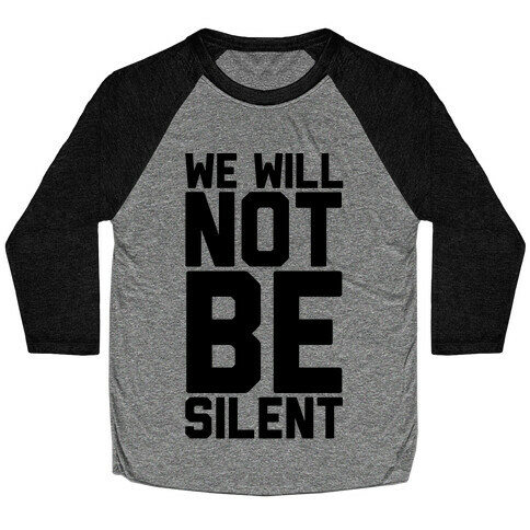 We Will Not Be Silent Baseball Tee