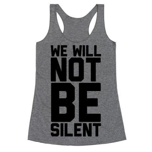 We Will Not Be Silent Racerback Tank Top
