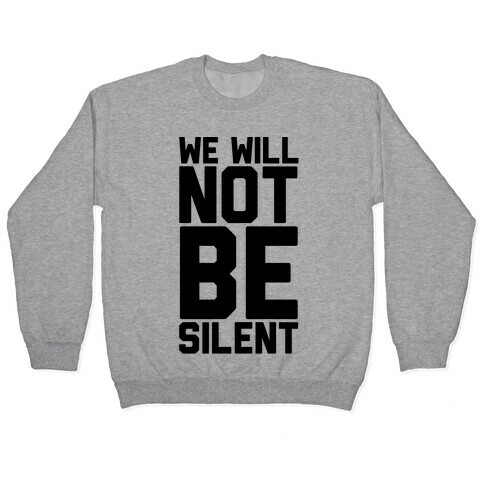 We Will Not Be Silent Pullover