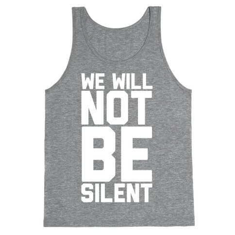 We Will Not Be Silent Tank Top