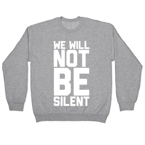 We Will Not Be Silent Pullover