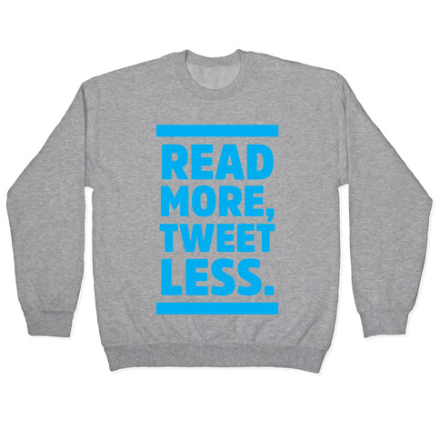 Read More, Tweet Less Pullover