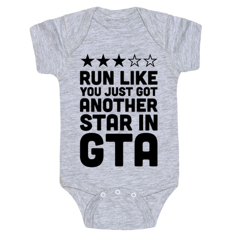 Run Like You Just Got Another Star in GTA Baby One-Piece