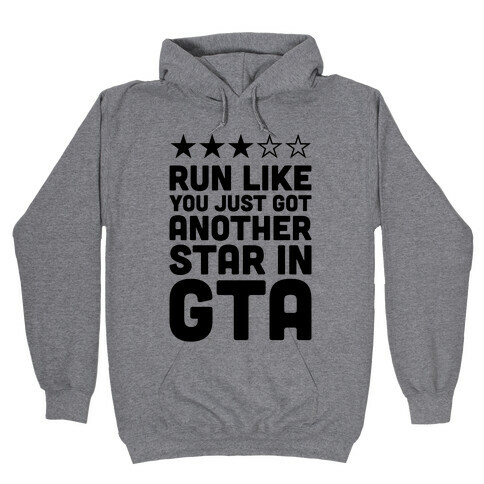 Run Like You Just Got Another Star in GTA Hooded Sweatshirt