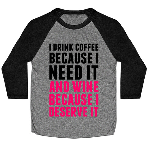 Coffee And Wine Baseball Tee