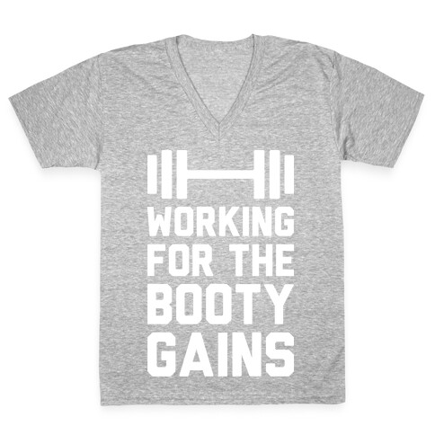 Working For The Booty Gains V-Neck Tee Shirt