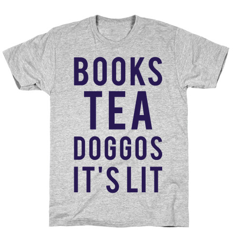 Books Tea Doggos It's Lit T-Shirt